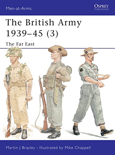 The British Army 1939-45: The Far East (Men-At-Arms, 375, Band 3)